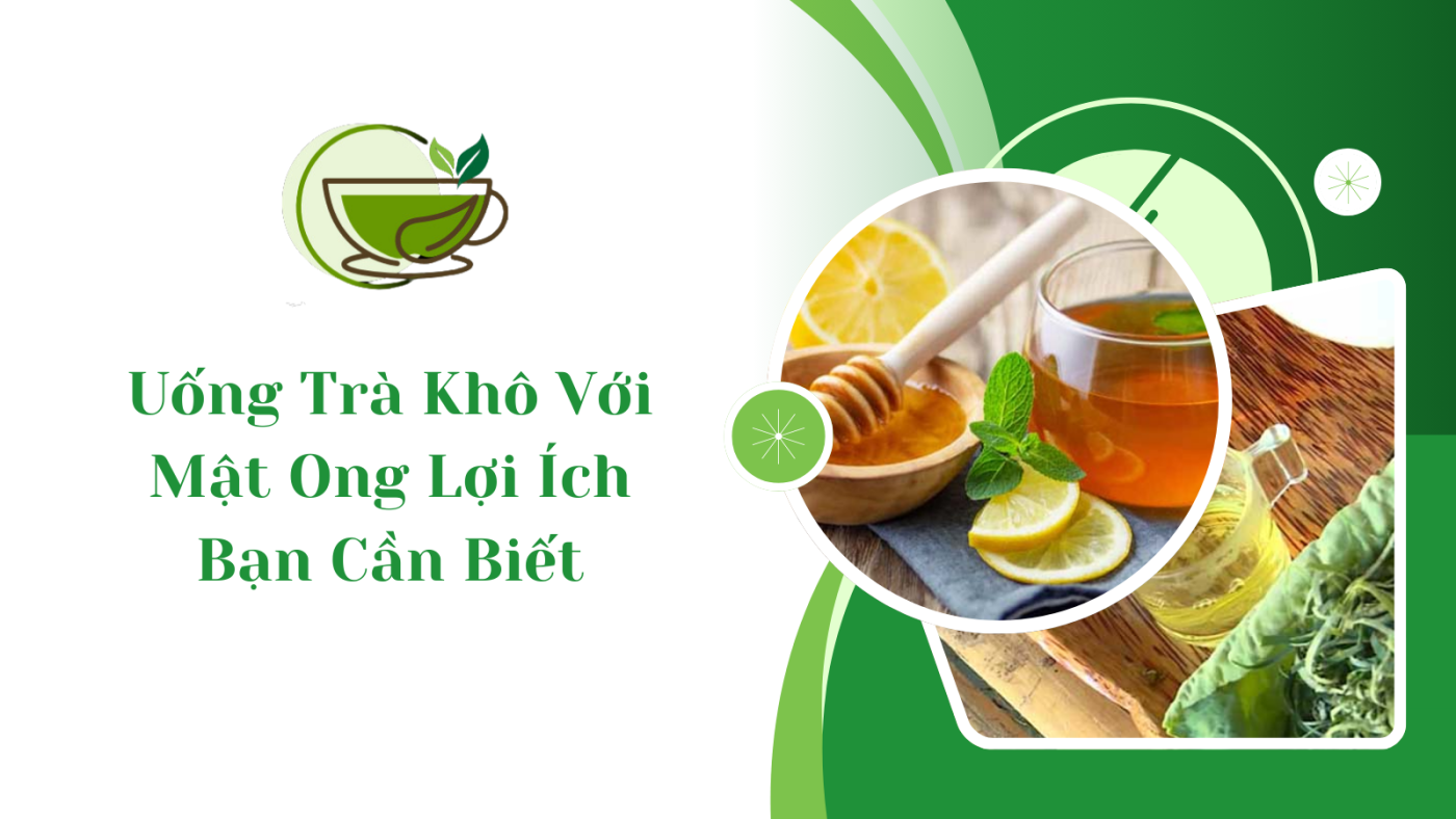 Uống trà khô với mật ong