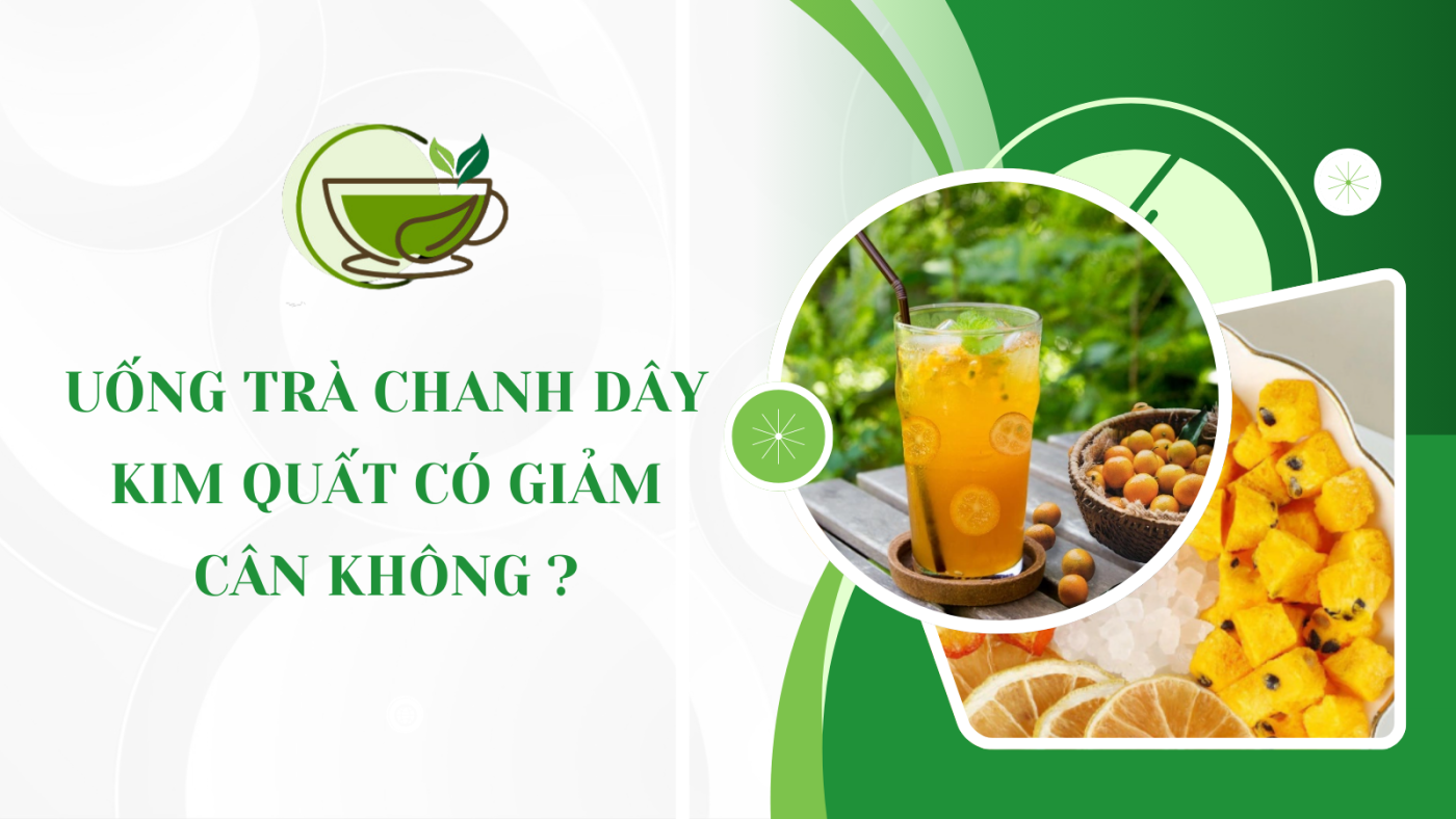 Trà chanh dây kim quất có giảm cân không